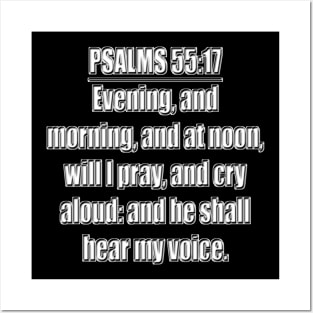 Psalms 55:17 King James Version (KJV) Posters and Art